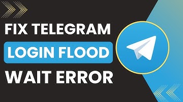How To Fix Telegram Login Flood Wait Error