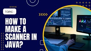 How to Make a Scanner in Java