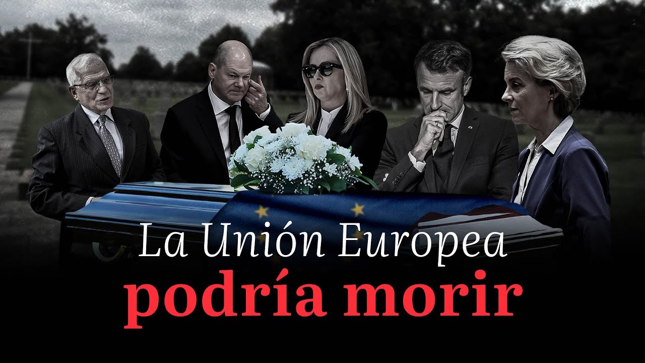 La Unión Europea podría morir