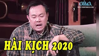 Hài Kinh Điển 2020 - Hài Kịch Hải Ngoại Mới Nhất - Hài Chí Tài, Văn Chung Hay Nhất