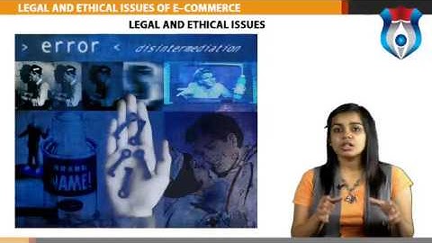 LEGAL AND ETHICAL ISSUES OF E--COMMERCE