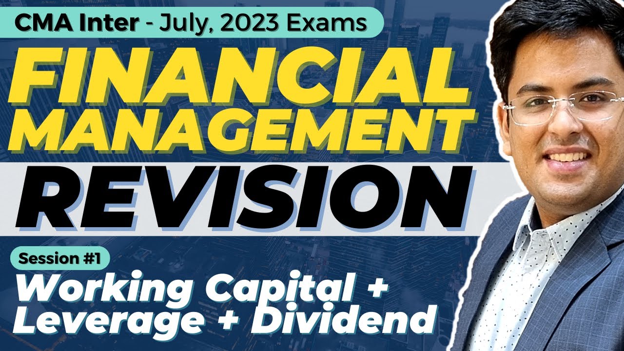 CMA Inter - FM Revision | July (2023) Exams | Session 1 | Working ...