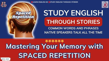 Mastering Your Memory with Spaced Repetition | learn english with stories | 29
