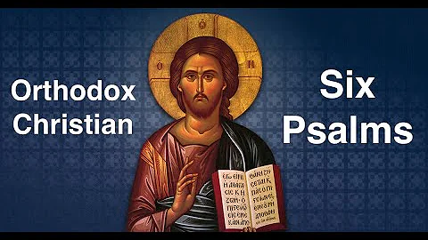 The Six Psalms of Matins for Orthodox Christians - Morning service