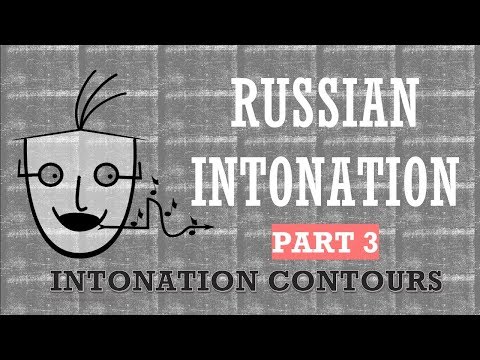 Russian Intonation. Guide to Intonation Contours. Part 3