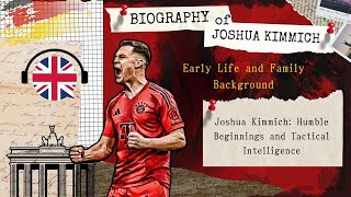Joshua Kimmich Biography: Humble Beginnings and Tactical Intelligence