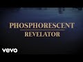 Phosphorescent  revelator official music
