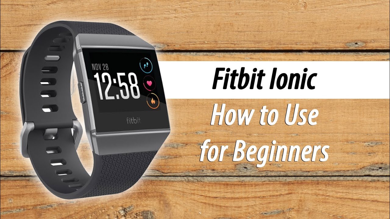 Fitbit Ionic for Beginners - YouTube