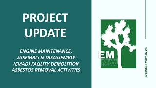 EMNV Project Update: EMAD Facility Demolition (Asbestos Removal Activities)