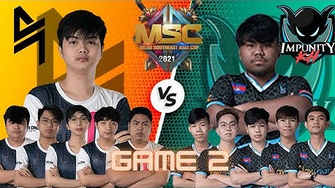 MSC 2021 - DAY 2 | BLACKLIST VS IMPUNITY KH | GAME 2