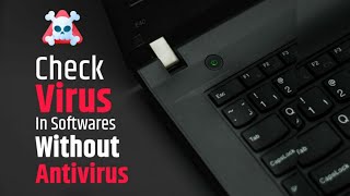Check Virus In Any softwares Without Antivirus | वायरस चेक करे सॉफ्टवेयर में बिना किसी एंटीवायरस के screenshot 5