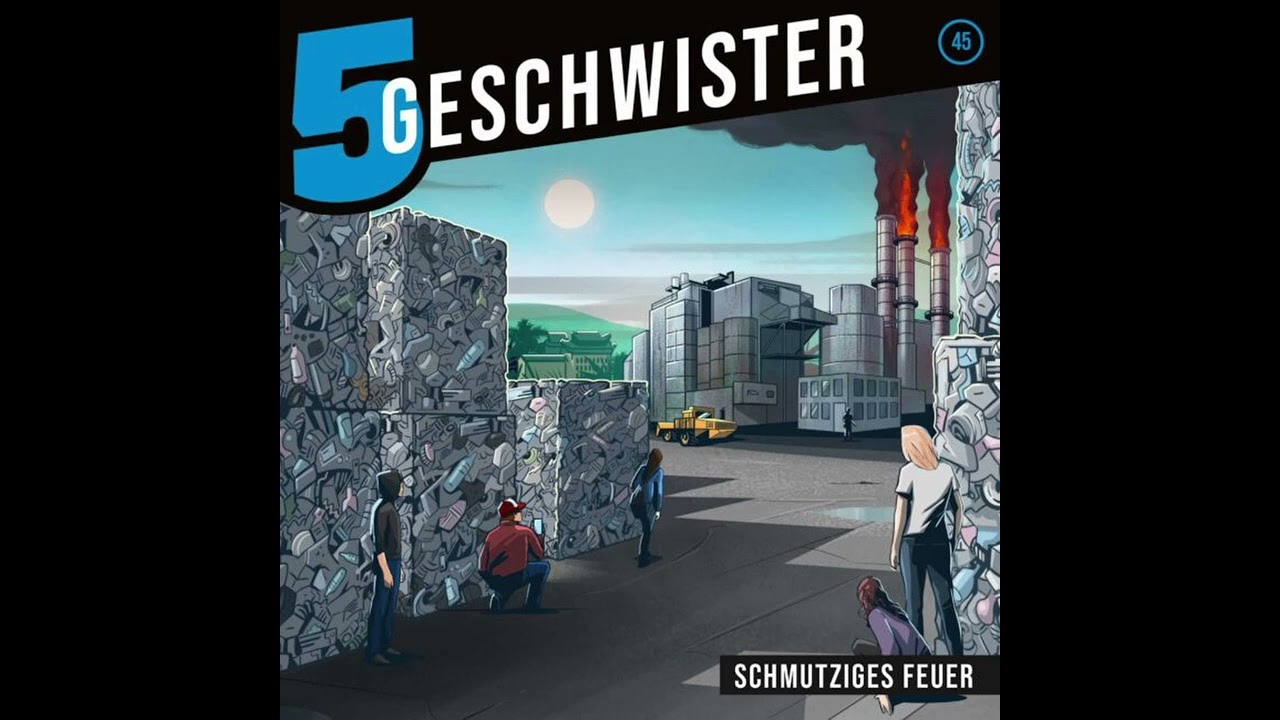 5 Geschwister 45. Schmutziges Feuer