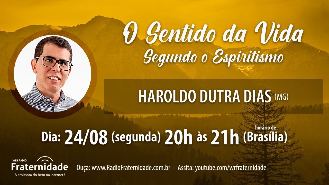 Haroldo Dutra Dias O Sentido da VIDA Segundo o Espiritismo 24/08/20 20h YouTube Haroldo Dutra Dias O Sentido da VIDA Segundo o Espiritismo 24/08/20 20h YouTube