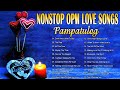 Pampatulog NonStop OPM Love Songs Sweet Memories Playlist 2022 / OPM Music 2022