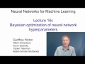 Lecture 16.3 — Bayesian optimization of hyper parameters — [ Deep Learning | Hinton | UofT ]