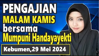 PENGAJIAN MALAM KAMIS BERSAMA MUMPUNI HANDAYAYEKTI LUCU NGAPAK KEBUMEN ,29 MEI 2024