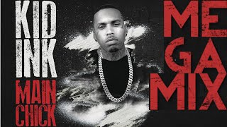 Kid Ink - Main Chick MEGAMIX (ft Chris Brown, LL Cool J, Yo Gotti, French Montana, Lil Bibby, Tyga)