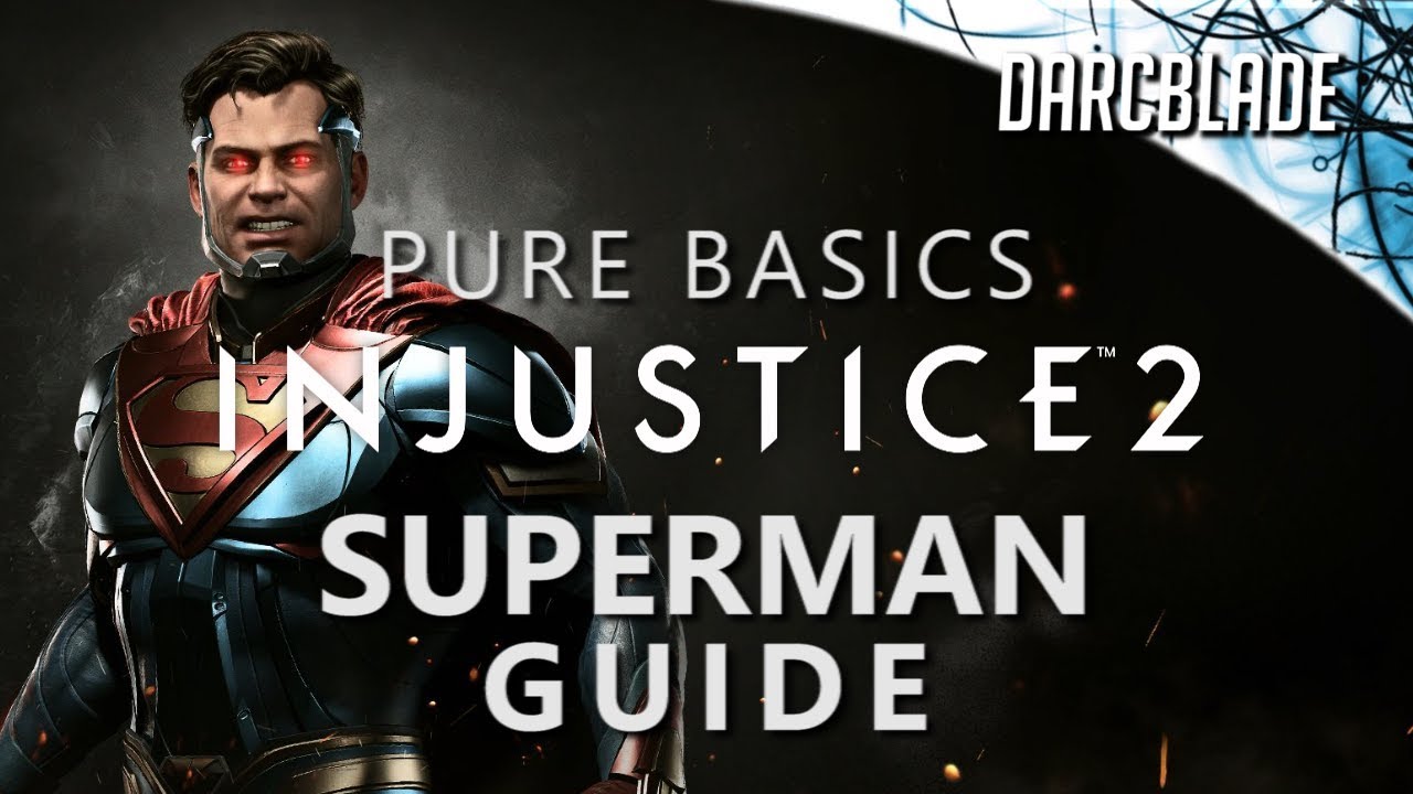 SUPERMAN GUIDE : Injustice 2 : Pure Basics - YouTube