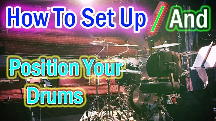 How To Set Up And Position Your Drums