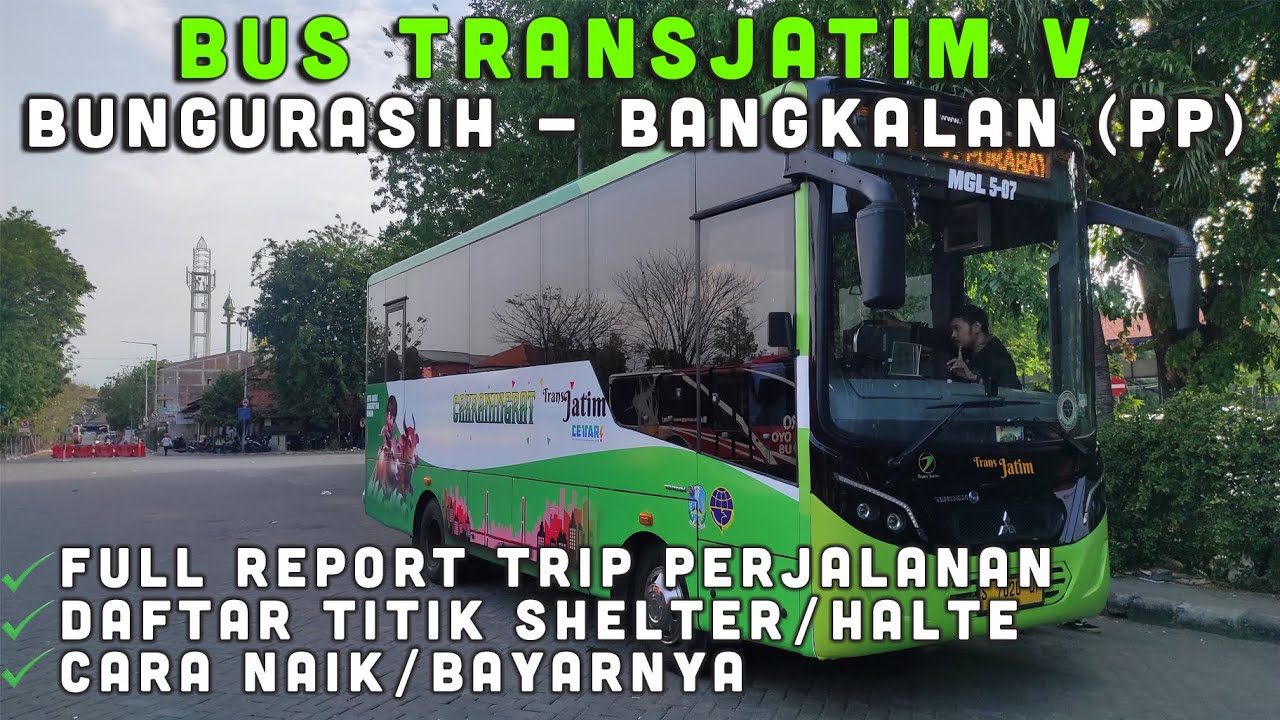 BUS TRANSJATIM BUNGURASIH SURABAYA - BANGKALAN | Full Trip Report | Info Titik Halte