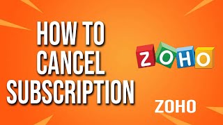 How To Cancel Subscription Zoho Tutorial