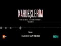 Kardeşlerim Soundtrack Suzan Alp Yenier Emre Altaç Kardeşlerim Soundtrack Suzan Alp Yenier Emre Altaç