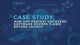 Case Study: Web App Pentest Uncovers Software DevOps Profile
