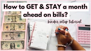 HOW TO GET AND STAY ONE MONTH AHEAD ON BILLS + WALKTHROUGH | One Month Ahead Binder Setup Tutorial 