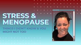 Stress Awareness and Menopause