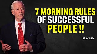 7 MORNING RULES OF SUCCESSFUL PEOPLE - Brian Tracy Motivation
