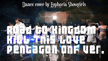 Road to Kingdom - Kill This Love ( Pentagon&ONF Ver. ) Cover by Euphoria showgirls