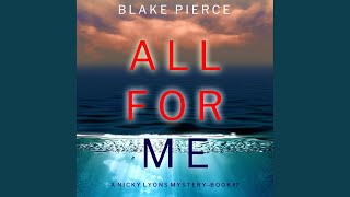 Chapter 58 - All for Me (A Nicky Lyons Fbi Suspense Thriller—Book 7)