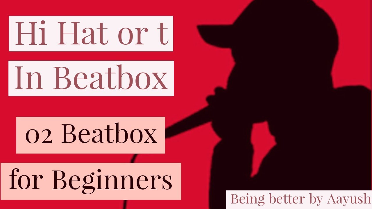 02 How to Do Hi Hat(t) in Beatbox with Pattern Beatbox For Beginner