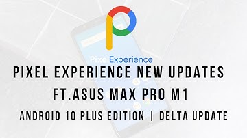Pixel Experience New Updates ft.Asus Max Pro M1 | Android 10 Plus Edition | The Android Rush