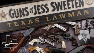 Guns of Jess Sweeten, a Texas Lawman and Gunfighter