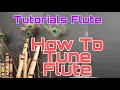 How to tune Flute||Tutorials Flute||Bansuri Guru ||Pushkal Srivastava