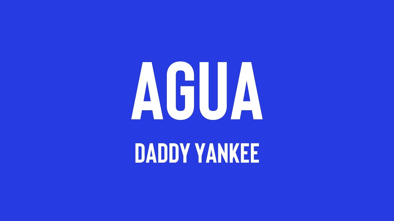 Agua Daddy Yankee (Lyrics Version) ⛩ YouTube