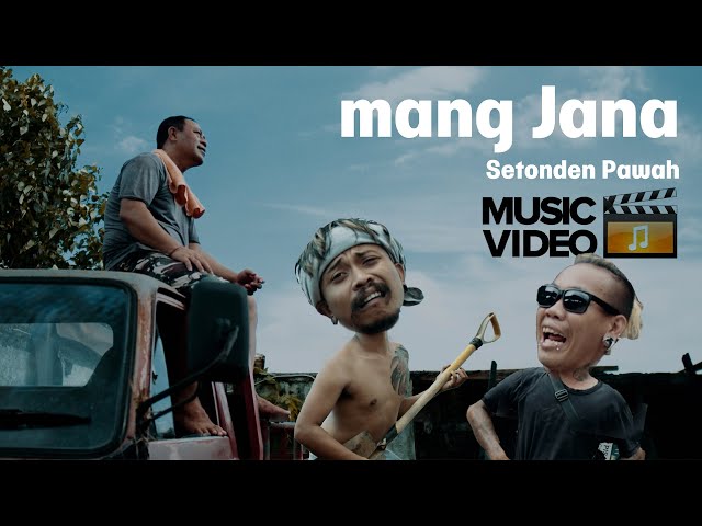 Mang Jana - Setonden Pawah (Official Music Video) class=