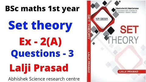 BSc maths set theory exercise 2a ka questions number 3 ka solution | Qn 3 ka solution laljiPrasad |