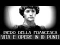 Piero della Francesca: vita e opere in 10 punti