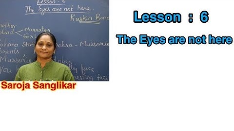 NCERT. Class 10 . Lesson 6.The eyes are not here