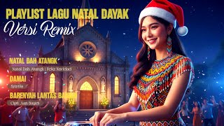 Playlist Lagu Natal Dayak DJ REMIX 🌲💥🔥