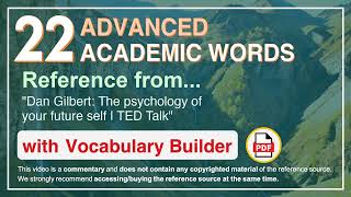22 Advanced Academic Words Ref from "Dan Gilbert: The psychology of your future self | TED Talk"