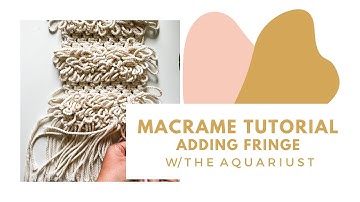 MACRAME HOW TO - Add Fringe to a Picot - Add Texture to the Bottom of a Wall Hanging