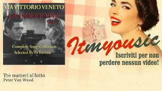 Video thumbnail of "Peter Van Wood - Tre numeri al lotto"