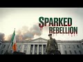 Who Lit the Spark That Set Ireland Ablaze? | History
