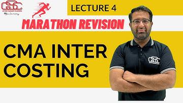 COSTING MARATHON LECTURE 4 | CMA INTER | DILIP SIR