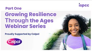 Childline Growing Resilience Through the Ages Webinar 1 | Supported by Calpol