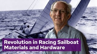TECH TALK: The Revolution in Racing Sailboat Materials and Hardware From 1956 to 1976