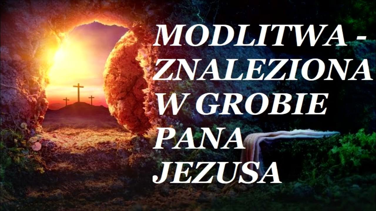 Modlitwa Do Pana Jezusa Znaleziona W Grobie